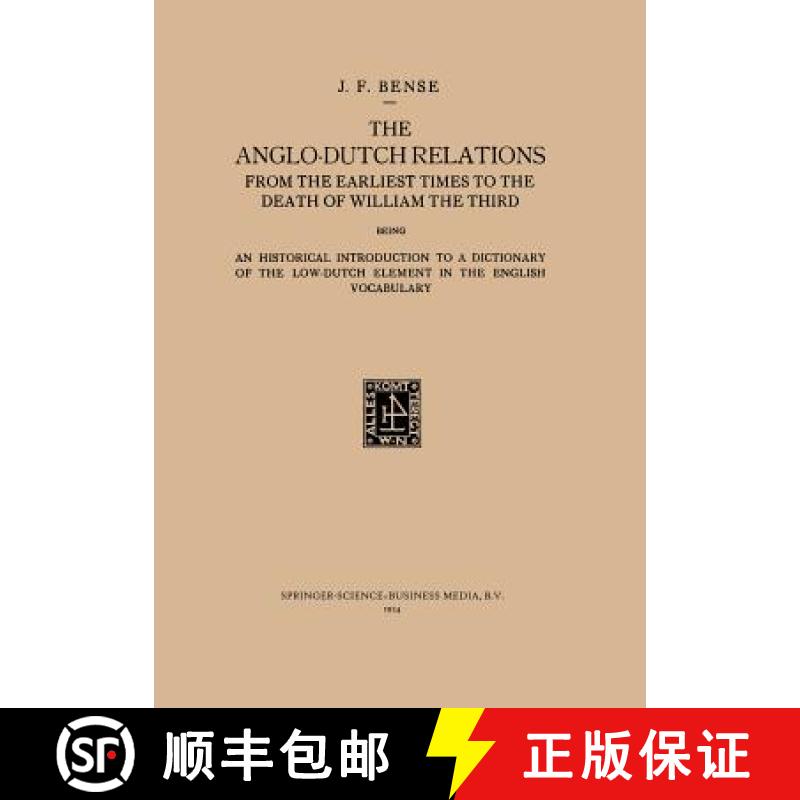 【3-4周达】Anglo-Dutch Relations from the Earliest Times to the Death of William the Third: An Histor... [9789401766920]