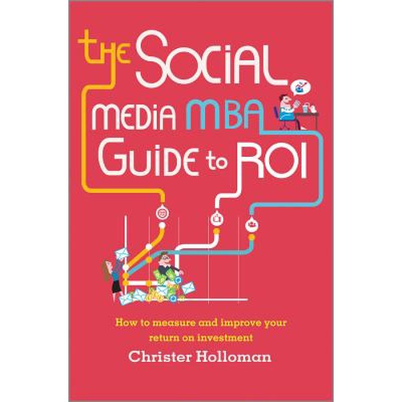 预订 the social media mba guide to roi - . [9781118844397]
