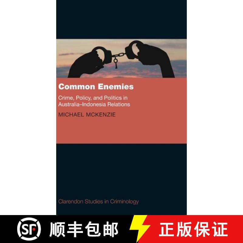 【3-4周达】Common Enemies: Crime, Policy, and Politics in Australia-Indonesia Relations [9780198815754]