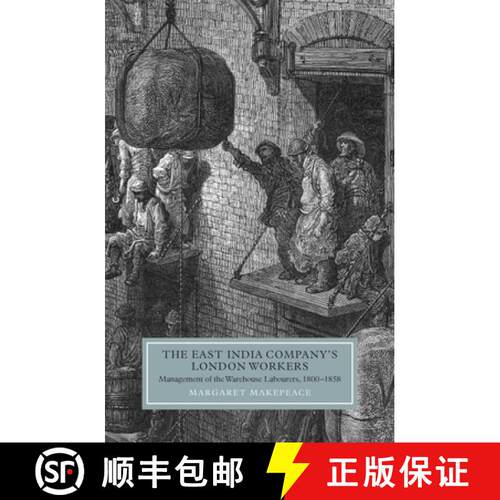 【3-4周达】精装 The East India Company`s London Workers – Management of the Warehouse Labourers, 180... [9781843835851]