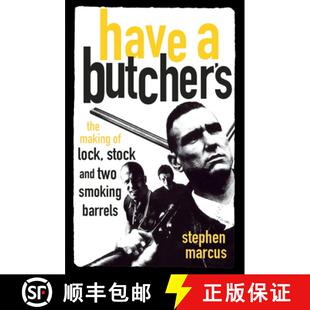 【3-4周达】Have a Butcher's: The Making of Lock, Stock and Two Smoking Barrels [9780750967938]