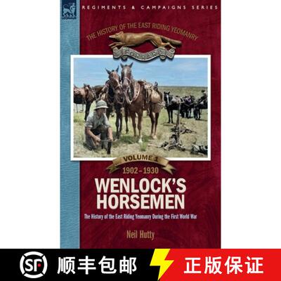 【3-4周达】The History of the East Riding Yeomanry  VOLUME 1: Wenlock's Horsemen: The East Riding Yeo... [9781917666015]