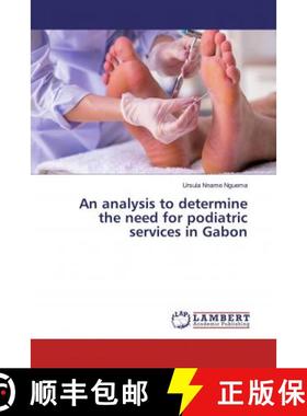 预订 An analysis to determine the need for podiatric services in Gabon [9786139951680]