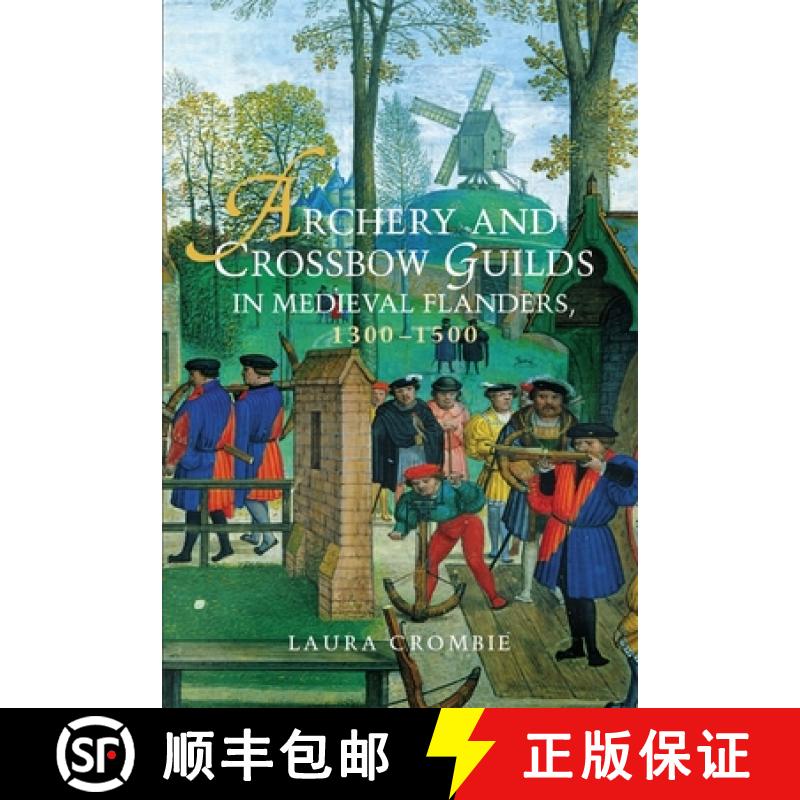 【3-4周达】Archery and Crossbow Guilds in Medieval Flanders, 1300-1500 [9781783273058]