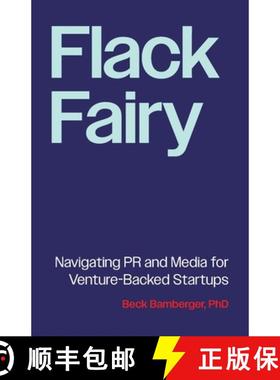 【3-4周达】Flack Fairy: Navigating PR and Media for Venture-Backed Startups [9781544547411]