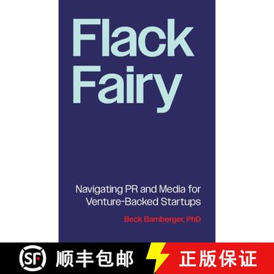 【3-4周达】Flack Fairy: Navigating PR and Media for Venture-Backed Startups [9781544547411]