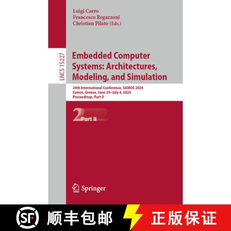 【3-4周达】Embedded Computer Systems: Architectures, Modeling, and Simulation: 24th International Con... [9783031783791]