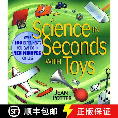 【3-4周达】Science In Seconds With Toys: Over 100 Experiments You Can Do In Ten Minutes Or Less [Wile... [9780471179009]