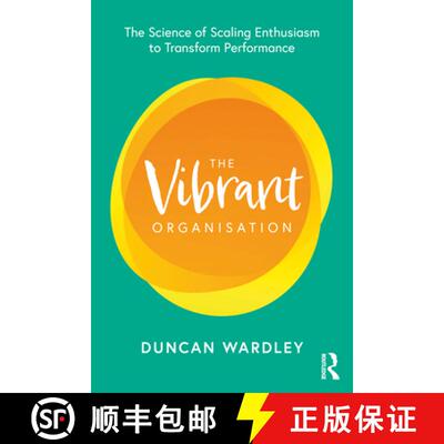 【3-4周达】The Vibrant Organisation: The Science of Scaling Enthusiasm to Transform Performance [9781032500843]