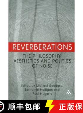 预订 Reverberations: The Philosophy, Aesthetics and Politics of Noise [9781441160652]