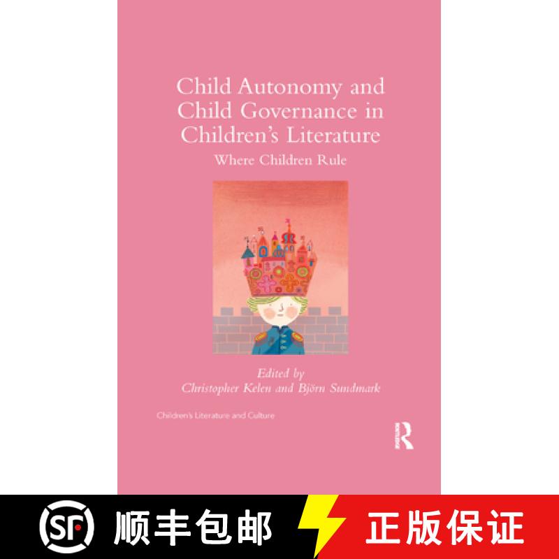 【3-4周达】Child Autonomy and Child Governance in Children's Literature: Where Children Rule [9780367346232]