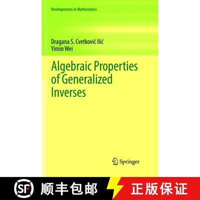 【3-4周达】Algebraic Properties of Generalized Inverses (Softcover reprint of the original 1st ed. 2017) [9789811348624]