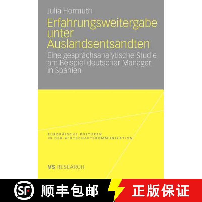 【3-4周达】Erfahrungsweitergabe unter Auslandsentsandten : Eine gesprächsanalytische Studie am Beisp... [9783531166650]