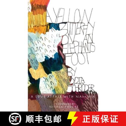 【3-4周达】A Yellow Butterfly on an Elephant's Foot: A love affair with Namibia [9783982286426]