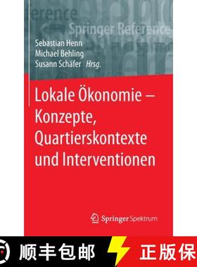 【3-4周达】Lokale OEkonomie - Konzepte, Quartierskontexte Und Interventionen: Konzepte, Quartiersentw... [9783662577790]