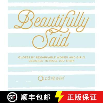 【3-4周达】Beautifully Said: Quotes by Remarkable Women and Girls Designed to Make You Thinkvolume 1 [9781631063107]