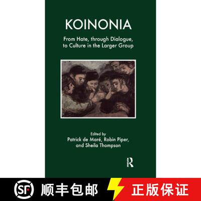 【3-4周达】Koinonia: From Hate, through Dialogue, to Culture in the Larger Group [9780367325282]