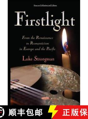 【3-4周达】Firstlight: From the Renaissance to Romanticism in Europe and the Pacific [9781634820158]