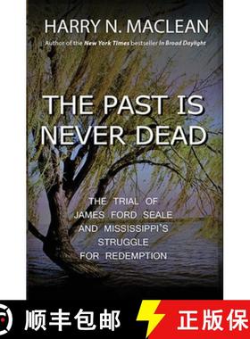 【3-4周达】The Past Is Never Dead: The Trial of James Ford Seale and Mississippi's Struggle for Redem... [9781737139423]