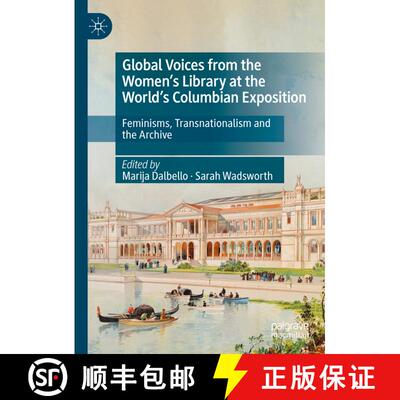 【3-4周达】Global Voices from the Women's Library at the World's Columbian Exposition : Feminisms, Tr... [9783031424892]