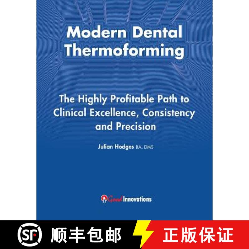 【3-4周达】Modern Dental Thermoforming: The Highly Profitable Path to Clinical Excellence, Consistenc... [9780957892934]
