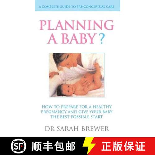 【3-4周达】Planning A Baby? : How to Prepare for a Healthy Pregnancy and Give Your Baby the Best Poss... [9780091898489]