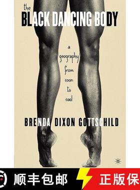 【3-4周达】The Black Dancing Body: A Geography from Coon to Cool [9781403971210]