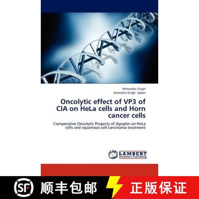 预订 Oncolytic effect of VP3 of CIA on HeLa cells and Horn cancer cells [9783659140303]