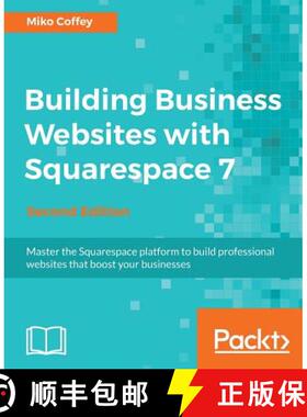 预订 Building Business Websites with Squarespace 7 - Second Edition: Master the Squarespace platform ... [9781788396714]