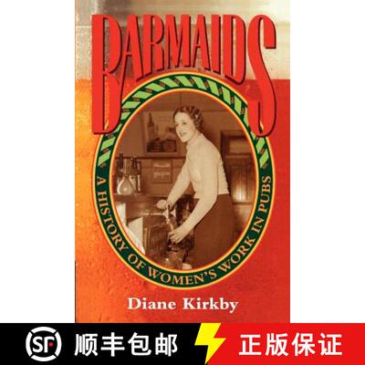 【3-4周达】Barmaids: A History of Women's Work in Pubs - Barmaids: A History of Women's Work in Pubs [9780521568685]