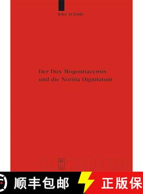 【3-4周达】Der Dux Mogontiacensis Und Die Notitia Dignitatum: Eine Studie Zur Spätantiken Grenzverte... [9783110188356]