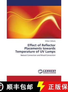 预订 Effect of Reflector Placements towards Temperature of UV Lamps [9783659757860]