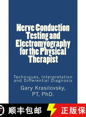 预订 Nerve Conduction Testing and Electromyography for the Physical Therapist: Techniques, Interpreta... [9780615647265]