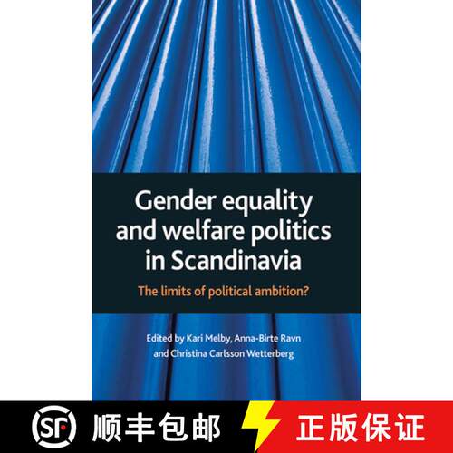 【2-3周达】Gender equality and welfare politics in Scandinavi a – The limits of political ambition? [9781847424655]
