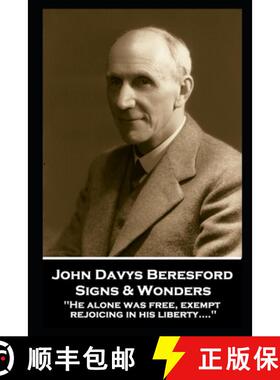 预订 John Davys Beresford - Signs & Wonders: He alone was free, exempt, rejoicing in his liberty....'' [9781839675607]
