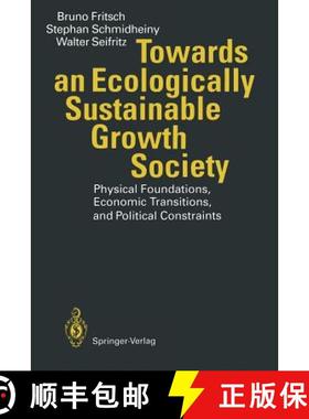 【3-4周达】Towards an Ecologically Sustainable Growth Society : Physical Foundations, Economic Transi... [9783642787447]