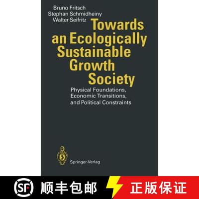 【3-4周达】Towards an Ecologically Sustainable Growth Society : Physical Foundations, Economic Transi... [9783642787447]