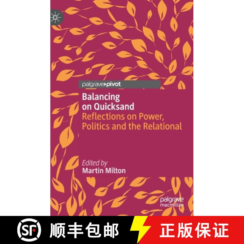 【3-4周达】Balancing on Quicksand : Reflections on Power, Politics and the Relational [9783030791353]