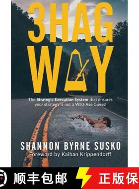预订 3hag Way: The Strategic Execution System that ensures your strategy is not a Wild-Ass-Guess! [9781947368798]