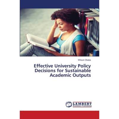 【4周达】Effective University Policy Decisions for Sustainable Academic Outputs [9786205510605]