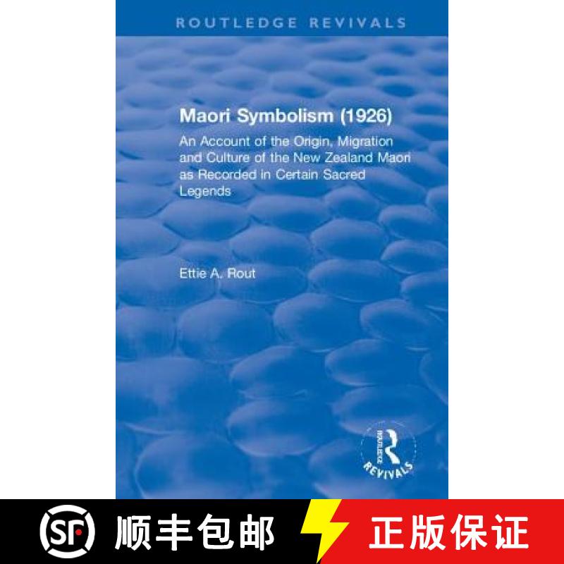【3-4周达】Maori Symbolism: Being an Account of the Origin, Migration, and Culture of the New Zealand... [9781138568587]