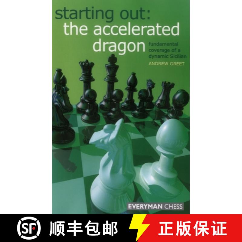 现货 Starting Out : The Accelerated Dragon: Fundamental Coverage of a Dynamic Sicilian [9781857445305]