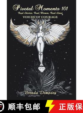 预订 Pivotal Moments 101 Real Stories, Real Women, Real Lives: Voices of Courage [9781504392211]
