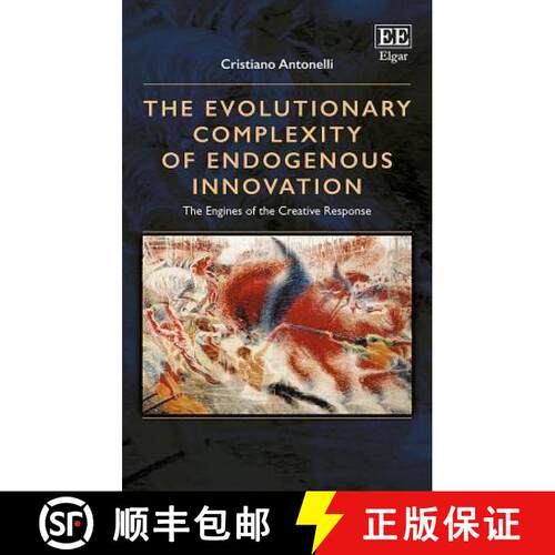 【3-4周达】精装 Evolutionary Complexity of Endogenous Innovation: The Engines of the Creative Respons... [9781788113786]