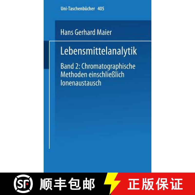 【3-4周达】Lebensmittelanalytik: Band 2: Chromatographische Methoden Einschliesslich Ionenaustausch [9783798503960]