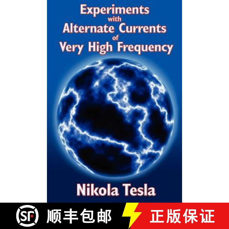 【3-4周达】Experiments with Alternate Currents of Very High Frequency and Their Application to Method... [9781934451809]