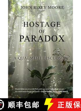 【3-4周达】Hostage of Paradox: A Qualmish Disclosure [9781936332373]