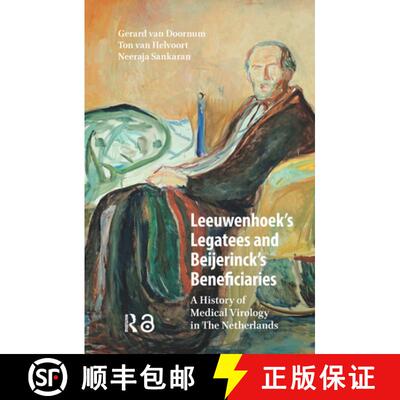 【3-4周达】Leeuwenhoek's Legatees and Beijerinck's Beneficiaries: A History of Medical Virology in Th... [9789463720113]