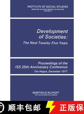 【3-4周达】Development of Societies: The Next Twenty-Five Years: Proceedings of the ISS 25th Annivers... [9789024722259]