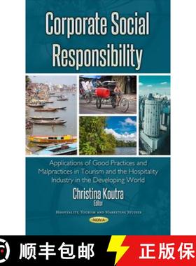 【3-4周达】Corporate Social Responsibility: Applications of Good Practices and Malpractices in Touris... [9781536122893]